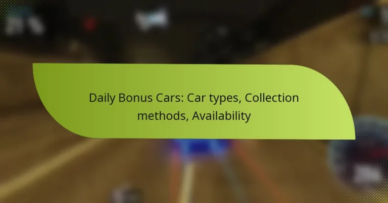 Daily Bonus Cars: Car types, Collection methods, Availability