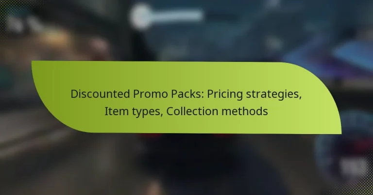 Discounted Promo Packs: Pricing strategies, Item types, Collection methods