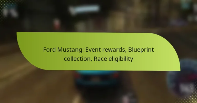 Ford Mustang: Event rewards, Blueprint collection, Race eligibility