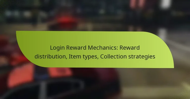 Login Reward Mechanics: Reward distribution, Item types, Collection strategies