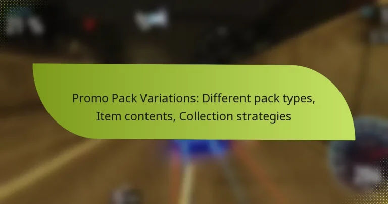 Promo Pack Variations: Different pack types, Item contents, Collection strategies