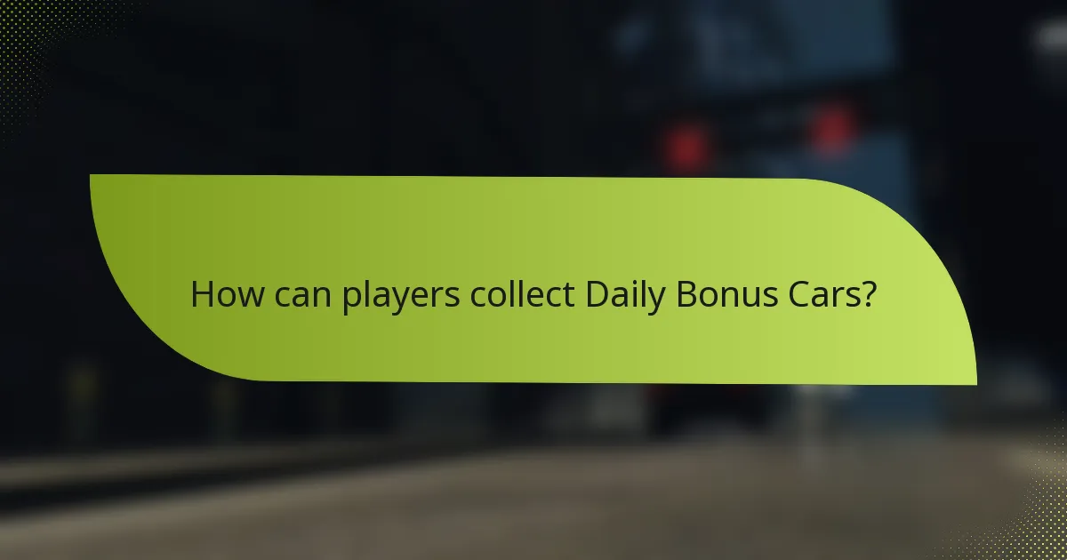 How can players collect Daily Bonus Cars?