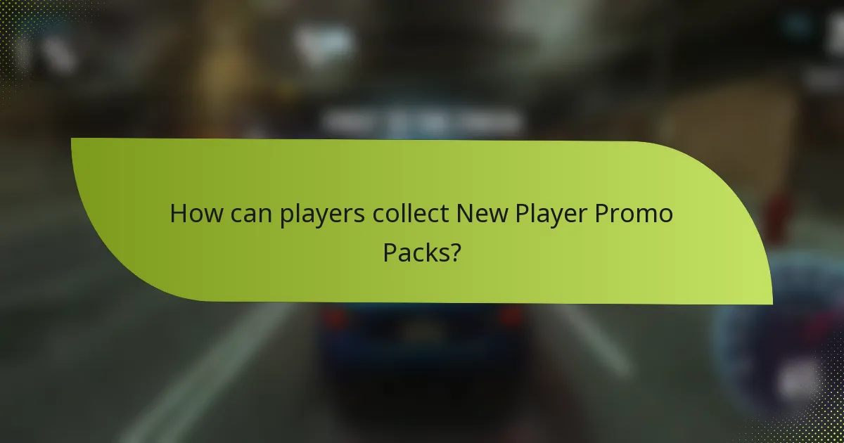 How can players collect New Player Promo Packs?