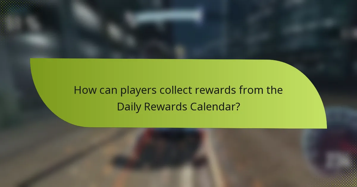 How can players collect rewards from the Daily Rewards Calendar?