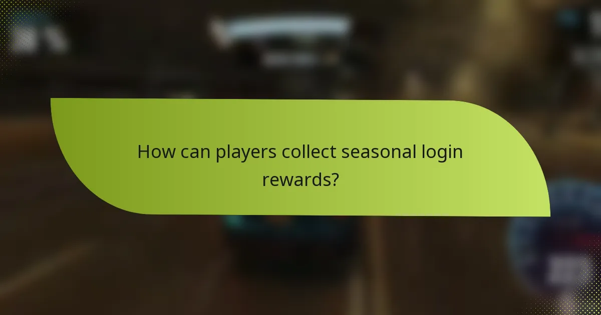 How can players collect seasonal login rewards?
