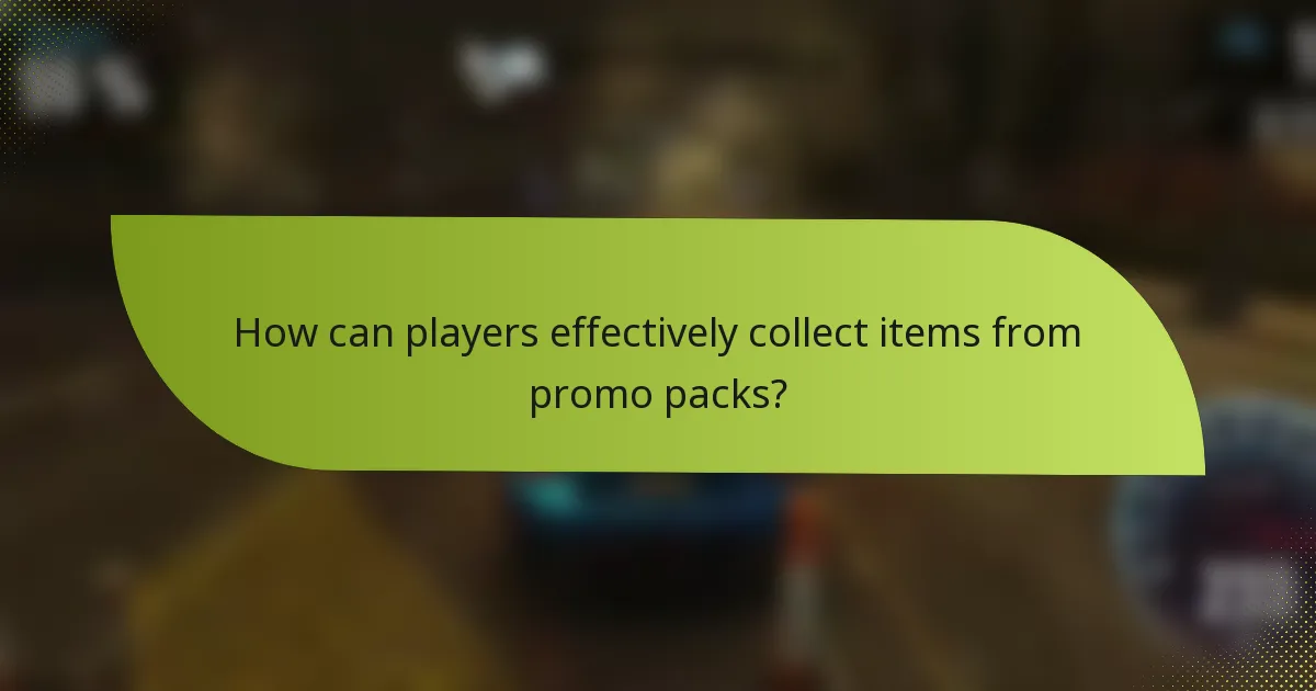 How can players effectively collect items from promo packs?