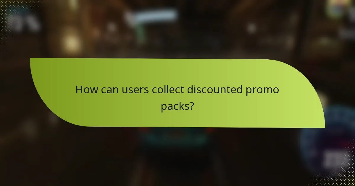 How can users collect discounted promo packs?
