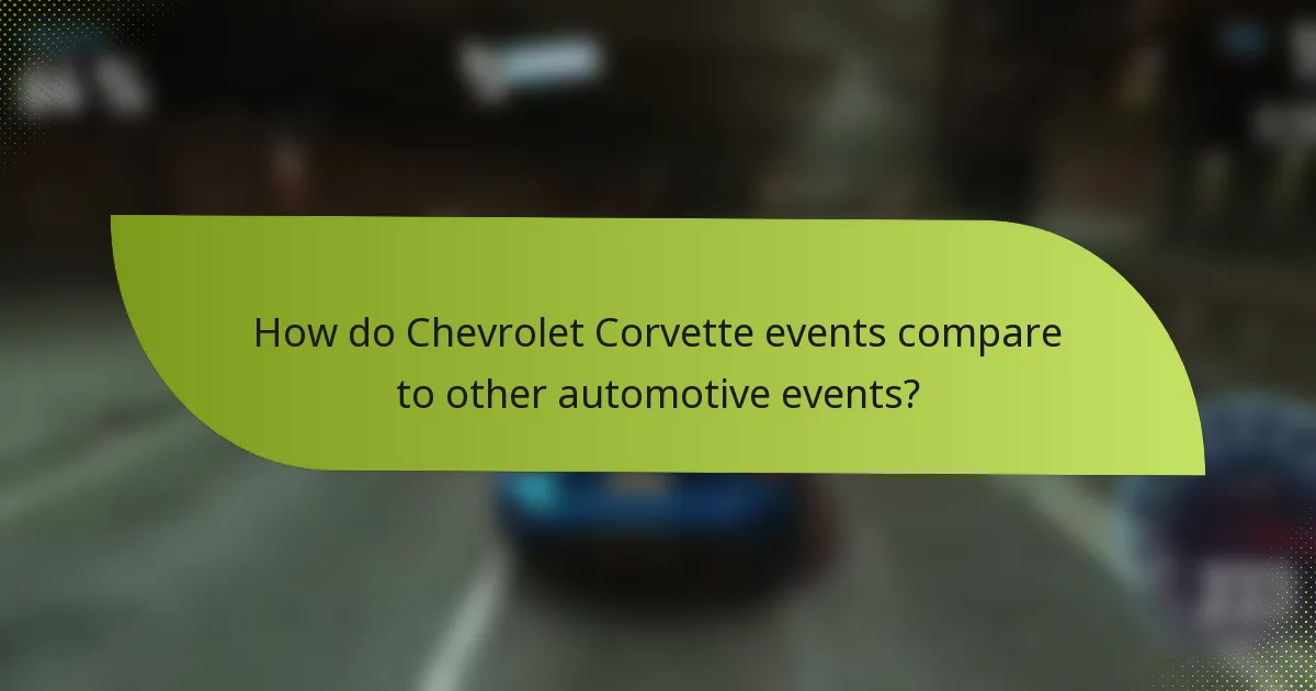 How do Chevrolet Corvette events compare to other automotive events?