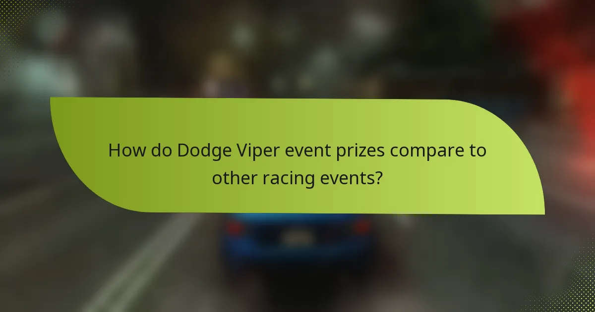 How do Dodge Viper event prizes compare to other racing events?