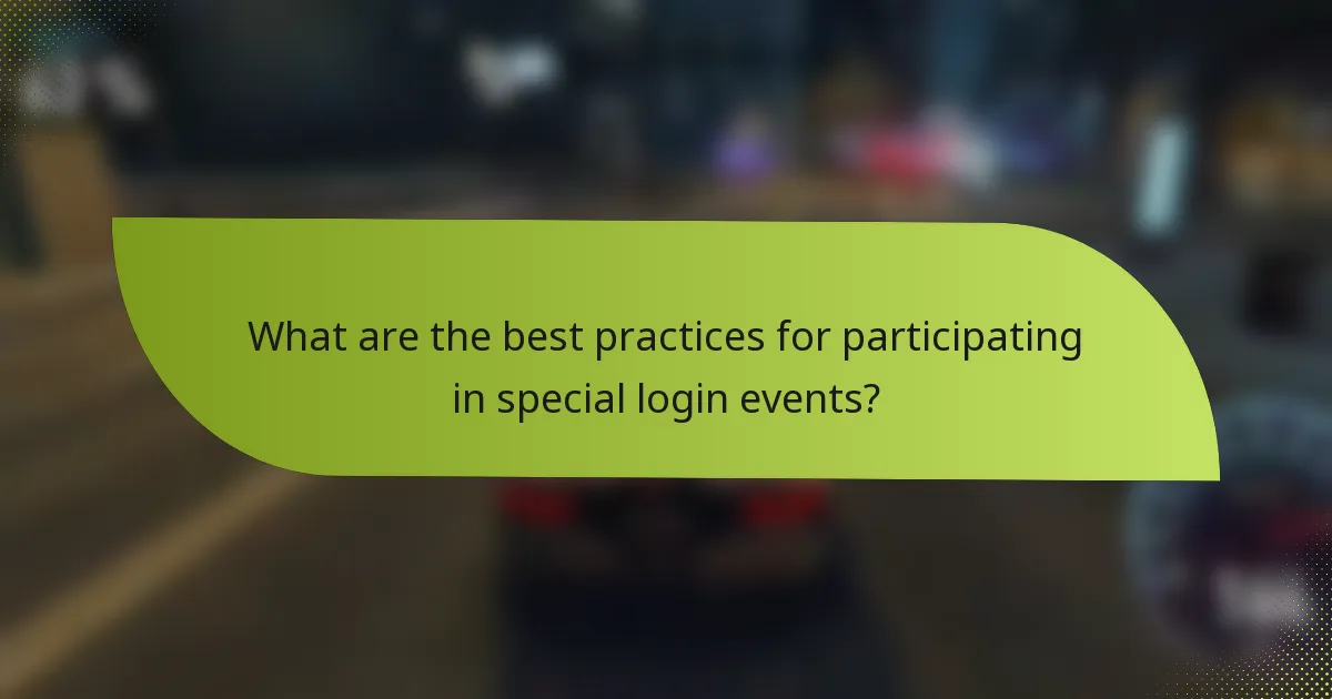 What are the best practices for participating in special login events?