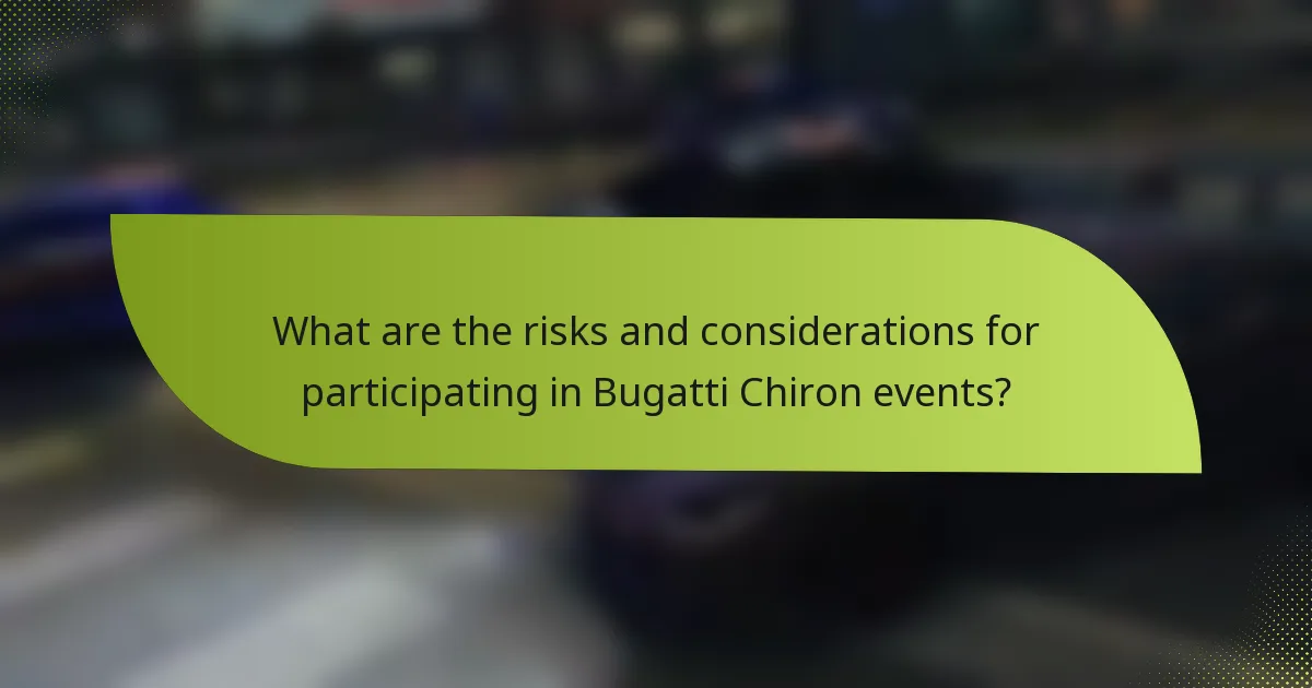 What are the risks and considerations for participating in Bugatti Chiron events?