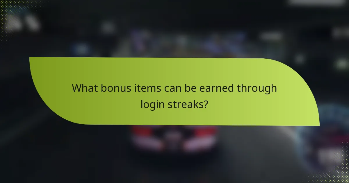 What bonus items can be earned through login streaks?