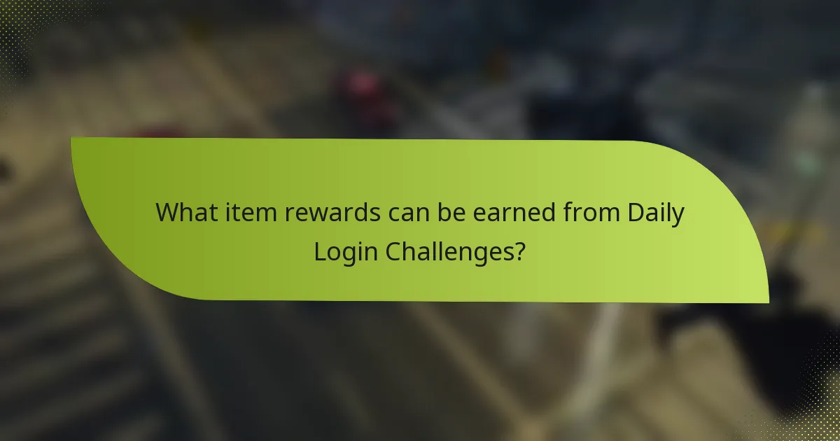 What item rewards can be earned from Daily Login Challenges?
