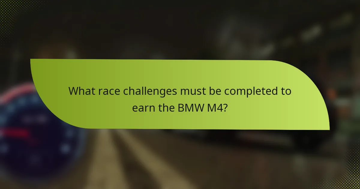 What race challenges must be completed to earn the BMW M4?