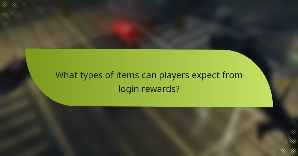 What types of items can players expect from login rewards?