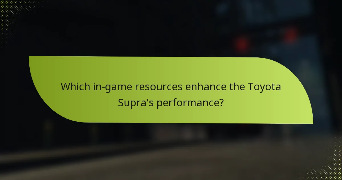 Which in-game resources enhance the Toyota Supra's performance?