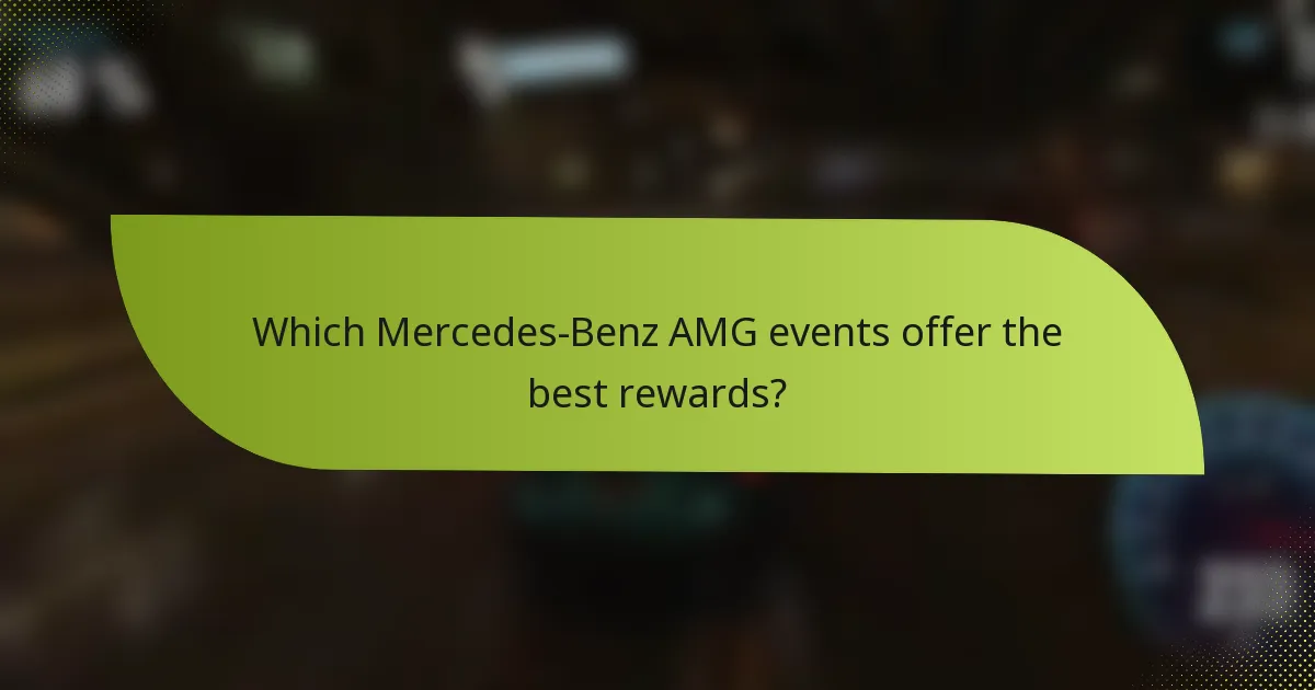 Which Mercedes-Benz AMG events offer the best rewards?